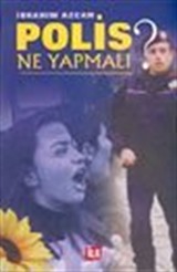 Polis Ne Yapmalı?