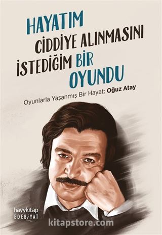 Hayatım Ciddiye Alınmasını İstediğim Bir Oyundu