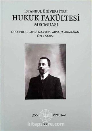 İstanbul Üniversitesi Hukuk Fakültesi Mecmuası (Ord. Prof. Sadri Maksudi Arsal'a Armağan Özel Sayısı)