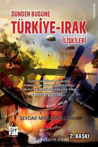 Dünden Bugüne Türkiye - Irak İlişkileri