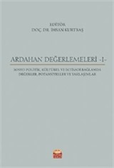 Ardahan Değerlemeleri 1 / Sosyo-Politik, Kültürel ve İktisadi Bağlamda Değerler, Potansiyeller ve Yaklaşımlar