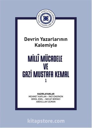 25. Devrin Yazarlarının Kalemi İle Milli Mücadele Ve Gazi Mustafa Kemal Cilt 1