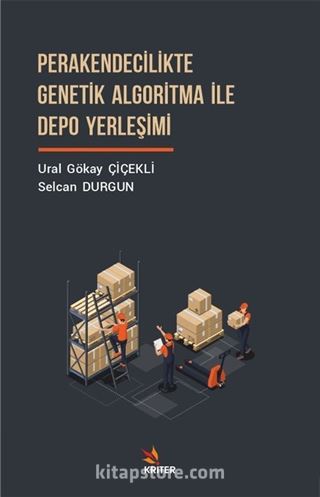 Perakendecilikte Genetik Algoritma İle Depo Yerleşimi