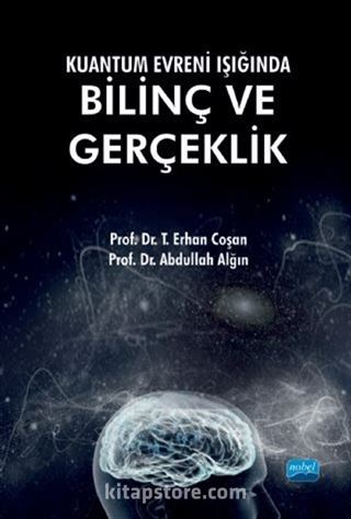 Kuantum Evreni Işığında Bilinç ve Gerçeklik