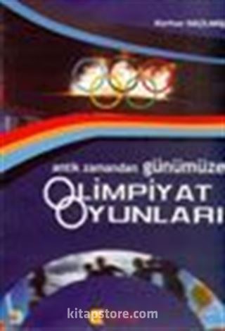 Antik Zamandan Günümüze Olimpiyat Oyunları