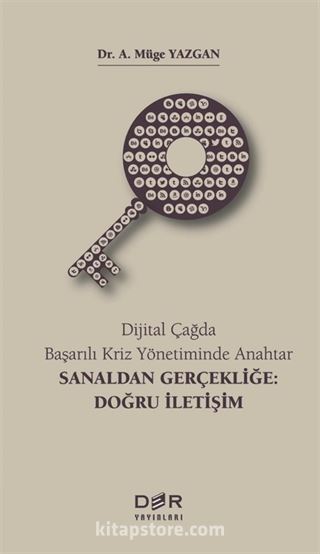 Dijital Çağda Başarılı Kriz Yönetiminde Anahtar Sanaldan Gerçekliğe Doğru İletişim