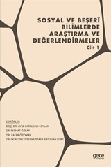 Sosyal ve Beşerî Bilimlerde Araştırma ve Değerlendirmeler Cilt 1