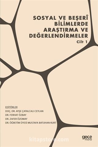 Sosyal ve Beşerî Bilimlerde Araştırma ve Değerlendirmeler Cilt 1