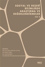 Sosyal ve Beşerî Bilimlerde Araştırma ve Değerlendirmeler Cilt 2