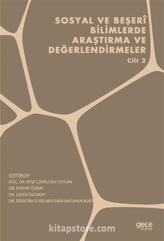 Sosyal ve Beşerî Bilimlerde Araştırma ve Değerlendirmeler Cilt 2