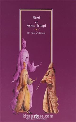 Rumi ve Aşkın Terapi