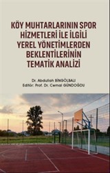 Köy Muhtarlarının Spor Hizmetleri ile İlgili Yerel Yönetimlerden Beklentilerinin Tematik Analizi