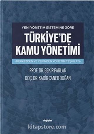 Yeni Yönetim Sistemine Göre Türkiye'de Kamu Yönetimi