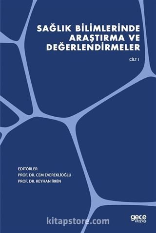 Sağlık Bilimlerinde Araştırma ve Değerlendirmeler Cilt 1