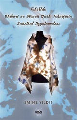 Tekstilde Shibori ve Stencil Baskı Tekniğinin Sanatsal Uygulamaları