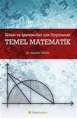 İktisat ve İşletmeciler İçin Uygulamalı Temel Matematik