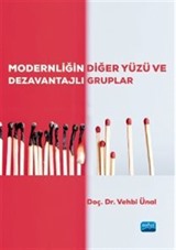 Modernliğin Diğer Yüzü ve Dezavantajlı Gruplar