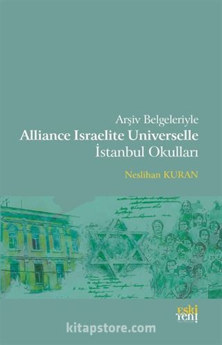 Arşiv Belgeleriyle Alliance Israelite Universelle İstanbul Okulları