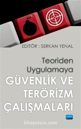 Teoriden Uygulamaya Güvenlik ve Terörizm Çalışmaları