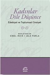 Kadınlar Dile Düşünce / Edebiyat ve Toplumsal Cinsiyet