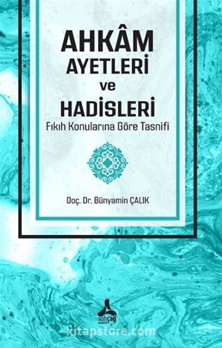 Ahkam Ayetleri ve Hadisleri Fıkıh Konularına Göre Tasnifi