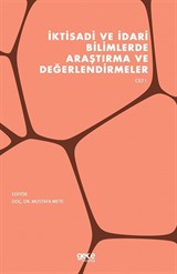 İktisadi ve İdari Bilimlerde Araştırma ve Değerlendirmeler Cilt 1