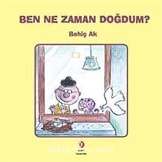 Ben Ne Zaman Doğdum?