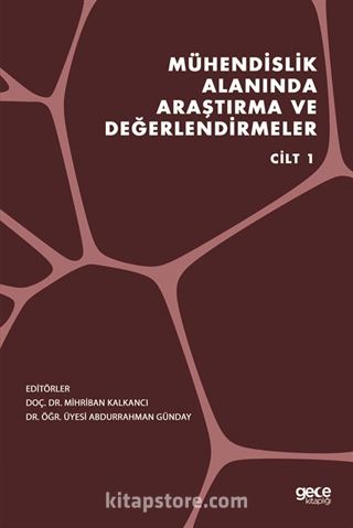 Mühendislik Alanında Araştırma ve Değerlendirmeler Cilt 1