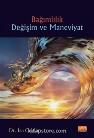 Bağımlılık Değişim ve Maneviyat