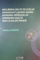 Neoliberalizm ve Yolsuzluk Arasındaki İlişkinin Makro Ekonomik Değişkenler Üzerinden Analizi: OECD Ülkeleri Örneği