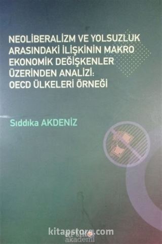 Neoliberalizm ve Yolsuzluk Arasındaki İlişkinin Makro Ekonomik Değişkenler Üzerinden Analizi: OECD Ülkeleri Örneği