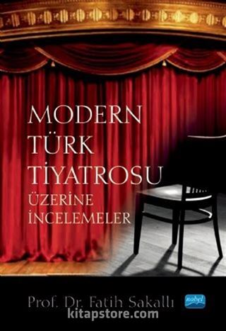 Modern Türk Tiyatrosu Üzerine İncelemeler