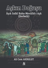 Aşkın Doğuşu Aşık Sıdki Baba-Mevalid-i Aşk ( Kerbela)