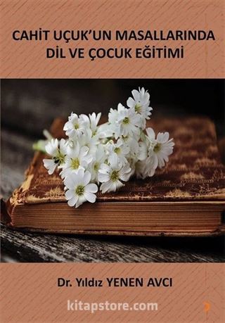 Cahit Uçuk'un Masallarında Dil ve Çocuk Eğitimi