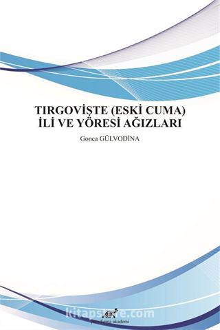 Tirgovişte (Eski Cuma) İli ve Yöresi Ağızları