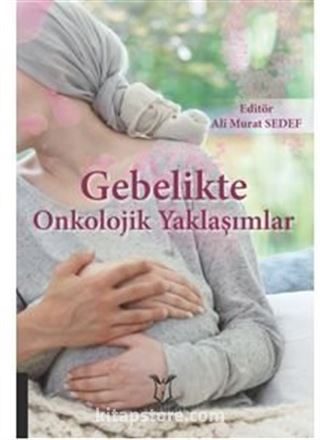 Gebelikte Onkolojik Yaklaşımlar