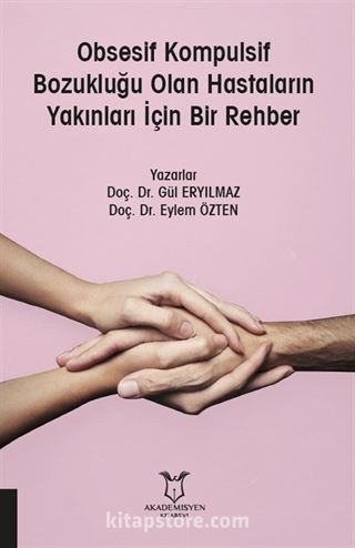 Obsesif Kompulsif Bozukluğu Olan Hastaların Yakınları İçin Bir Rehber