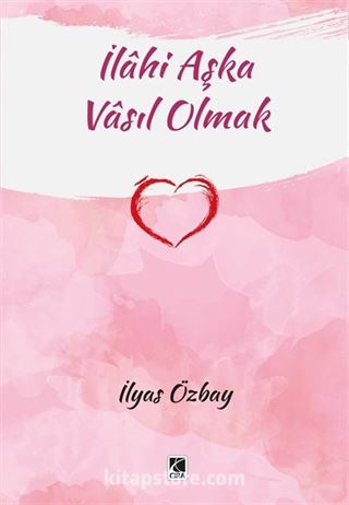 İlahi Aşka Vasıl Olmak