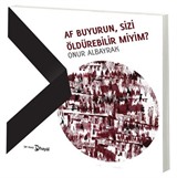 Af Buyurun, Sizi Öldürebilir miyim?