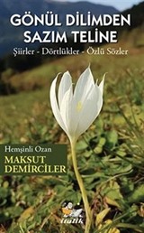 Gönül Dilimden Sazim Teline / Şiirler Dörtlükler Özlü Sözler