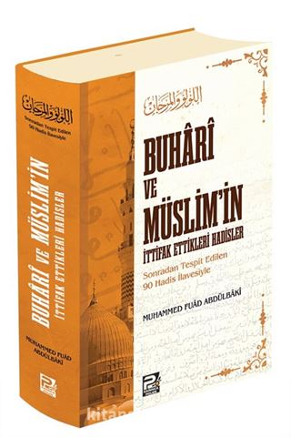 Buhari ve Müslim'in İttifak Ettikleri Hadisler