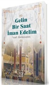 Gelin Bir Saat İman Edelim