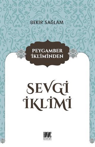 Peygamber İkliminden Sevgi İklimi