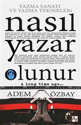 Yazma Sanatı ve Yazma Teknikleri Nasıl Yazar Olunur?