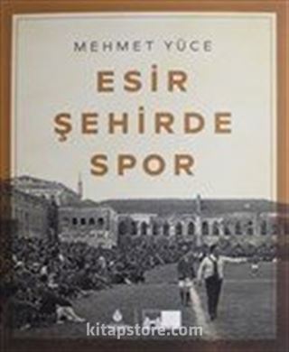 Esir Şehirde Spor (Karton Kapak)