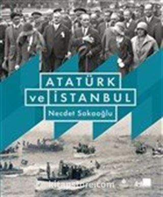 Atatürk ve İstanbul (Ciltli)