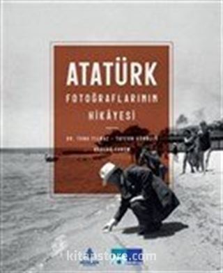 Atatürk Fotoğraflarının Hikayesi (Karton Kapak)