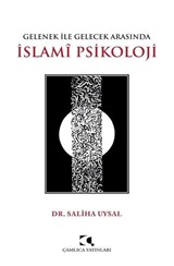 Gelenek İle Gelecek Arasında İslami Psikoloji