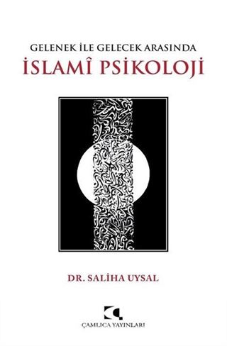 Gelenek İle Gelecek Arasında İslami Psikoloji