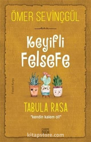 Keyifli Felsefe: Tabula Rasa / Kendin Kalem Ol